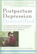 Postpartum depression demystified : an essential guide to understanding and overcoming the most common complication after childbirth /