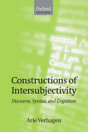 Constructions of intersubjectivity : discourse, syntax, and cognition /