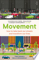 Movement : how to take back our streets and transform our lives /