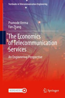 The economics of telecommunication services : an engineering perspective /