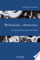 Mechanisms of democracy : institutional design writ small /