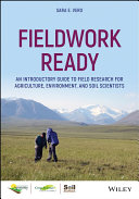 Fieldwork ready : an introductory guide to field research for agriculture, environment and soil /