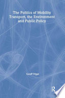 The politics of mobility : transport, the environment, and public policy /
