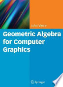 Geometric algebra for computer graphics /