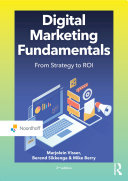Digital marketing fundamentals : from strategy to ROI /