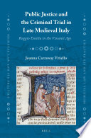 Public justice and the criminal trial in late medieval Italy : Reggio Emilia in the Visconti age /