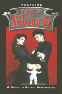 Paint it black : a guide to Gothic homemaking /