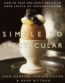 Simple to spectacular : how to take one basic recipe to four levels of sophistication /