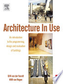 Architecture in use : an introduction to the programming, design and evaluation of buildings /
