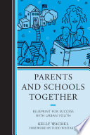 Parents and schools together : blueprint for success with urban youth /