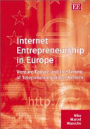 Internet entrepreneurship in Europe : venture failure and the timing of telecommunications reform /