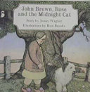John Brown, Rose and the midnight cat /