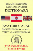 English-Tahitian, Tahitian-English dictionary = Faʻatoro parau marite/peretane-Tahiti, Tahiti-marite/peretane /