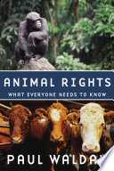 Animal rights : what everyone needs to know /