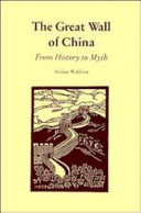 The Great Wall of China : from history to myth /