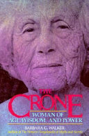 The crone : woman of age, wisdom and power /