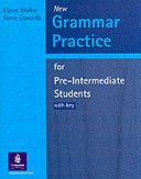 New grammar practice for pre-intermediate students : with key /
