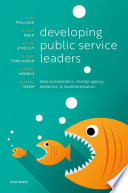 Developing public service leaders : elite orchestration, change agency, leaderism, and neoliberalization /