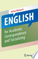 English for academic correspondence and socializing /