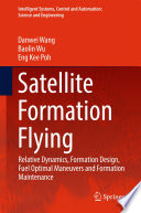 Satellite formation flying : relative dynamics, formation design, fuel optimal maneuvers and formation maintenance /