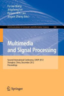Multimedia and signal processing : second international conference, CMSP 2012, Shanghai, China, December 7-9, 2012, proceedings /