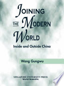 Joining the modern world : inside and outside China /