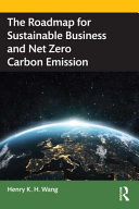 The roadmap for sustainable business and net zero carbon emission /