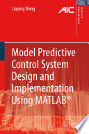 Model predictive control system design and implementation using MATLAB® /
