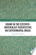 Sound in the ecstatic-materialist perspective on experimental music /