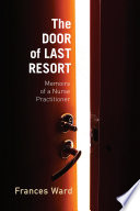 The door of last resort : memoirs of a nurse practitioner /