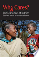 Who cares? : the economics of dignity : a case study of HIV and AIDS care-giving /