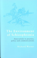 The environment of schizophrenia : innovations in practice, policy and communications /
