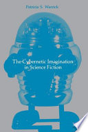 The cybernetic imagination in science fiction /