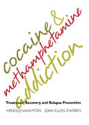 Cocaine & methamphetamine addiction : treatment, recovery, and relapse prevention /
