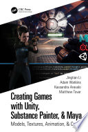 Creating games with unity, substance painter, and maya : models, textures, animation, and code /