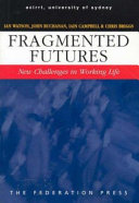 Fragmented futures : new challenges in working life /
