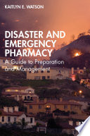 Disaster and emergency pharmacy : a guide to preparation and management /