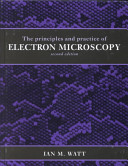 The principles and practice of electron microscopy /