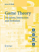 Game theory : decision, interaction, and evolution /