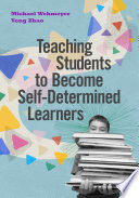 Teaching students to become self-determined learners /