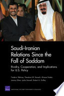 Saudi-Iranian relations since the fall of Saddam : rivalry, cooperation, and implications for U.S. policy /