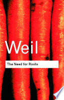 The need for roots : prelude to a declaration of duties towards mankind /