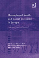 Unemployed youth and social exclusion in Europe : learning for inclusion /
