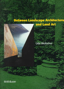Between landscape architecture and land art /