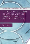 The role of national courts in applying international humanitarian law /