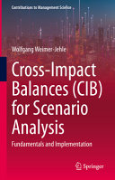 Cross-Impact Balances (CIB) for scenario analysis : fundamentals and implementation /