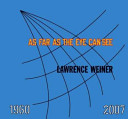 Lawrence Weiner : as far as the eye can see /