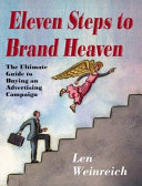 11 steps to brand heaven : the ultimate guide to buying an advertising campaign /