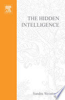The hidden intelligence : innovation through intuition /
