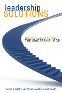 Leadership solutions : the pathway to bridge the leadership gap /